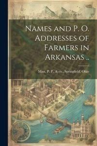 Produktbild: Names and p. o. Addresses of Farmers in Arkansas ..