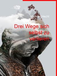 Produktbild: Drei Wege sich selbst zu verlieren
