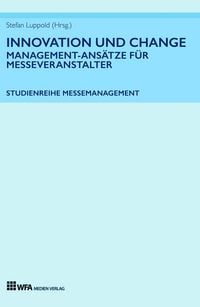 Produktbild: Innovation und Change: Management-Ans&auml;tze f&uuml;r Messeveranstalter