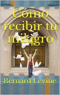 Produktbild: C&oacute;mo recibir tu milagro