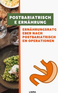 Produktbild: Postbariatrische Ern&auml;hrung - Ern&auml;hrungsratgeber nach postbariatrischen Operationen