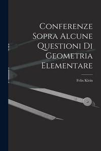 Produktbild: Conferenze Sopra Alcune Questioni Di Geometria Elementare