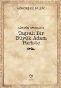 Bild vom Artikel Tasrali Bir Büyük Adam Pariste vom Autor Honore de Balzac