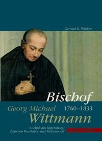 Produktbild: Bischof Georg Michael Wittmann (1760&ndash;1833)