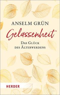 Produktbild: Gelassenheit - das Gl&uuml;ck des &Auml;lterwerdens