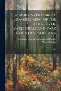 Produktbild: Macroinvertebrate Bioassessment of the Boulder River, Sweetgrass and Park Counties, Montana