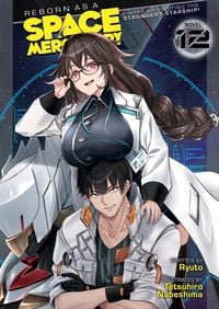 Produktbild: Reborn as a Space Mercenary: I Woke Up Piloting the Strongest Starship! (Light Novel) Vol. 12