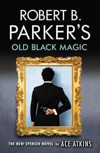 Produktbild: Atkins, A: Robert B. Parker's Old Black Magic