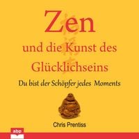 Produktbild: Zen und die Kunst des Gl&uuml;cklichseins