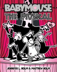 Produktbild: Holm, J: Babymouse #10: The Musical
