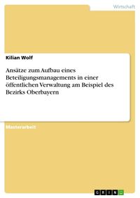 Produktbild: Ans&auml;tze zum Aufbau eines Beteiligungsmanagements in einer &ouml;ffentlichen Verwaltung am Beispiel des Bezirks Oberbayern