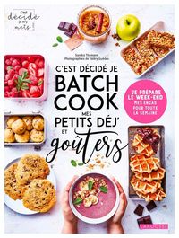 Produktbild: C'est d&eacute;cid&eacute; je batch cook mes petits d&eacute;j, mes go&ucirc;ters...