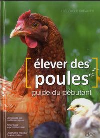 Produktbild: Elever des poules : guide du d&eacute;butant