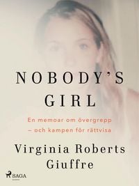 Produktbild: Nobody's girl: En memoar om &ouml;vergrepp - och kampen f&ouml;r r&auml;ttvisa