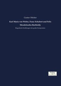 Produktbild: Karl Maria von Weber, Franz Schubert und Felix Mendelssohn-Bartholdy
