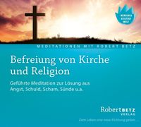 Bild vom Artikel Befreiung von Kirche und Religion vom Autor Robert Betz