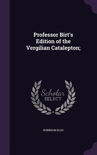 Produktbild: Professor Birt's Edition of the Vergilian Catalepton;