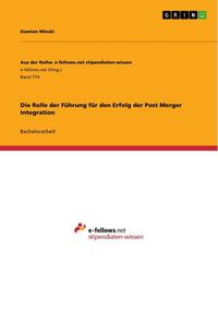 Produktbild: Die Rolle der F&uuml;hrung f&uuml;r den Erfolg der Post Merger Integration