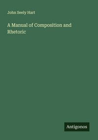 Produktbild: A Manual of Composition and Rhetoric