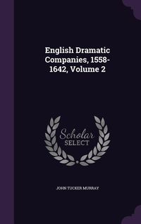 Produktbild: English Dramatic Companies, 1558-1642, Volume 2