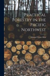 Produktbild: Practical Forestry in the Pacific Northwest