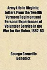 Produktbild: Army Life in Virginia; Letters from the Twelfth Vermont Regiment and Personal Experiences of Volunteer Service in the War for the Union, 1862-63