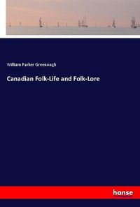 Produktbild: Canadian Folk-Life and Folk-Lore