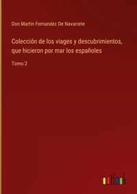 Produktbild: Colecci&oacute;n de los viages y descubrimientos, que hicieron por mar los espa&ntilde;oles