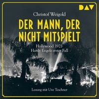 Produktbild: Der Mann, der nicht mitspielt. Hollywood 1921: Hardy Engels erster Fall