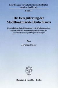 Bild vom Artikel Die Deregulierung der Mobilfunkmärkte Deutschlands. vom Autor Jörn Kurtsiefer