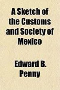Produktbild: A Sketch of the Customs and Society of Mexico