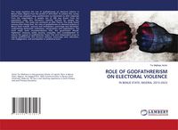 Produktbild: Role Of Godfathrerism On Electoral Violence