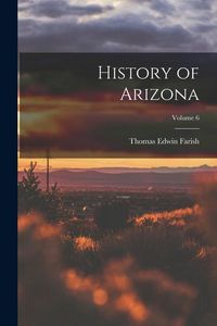 Produktbild: History of Arizona; Volume 6