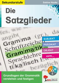 Produktbild: Die Satzglieder / Sekundarstufe