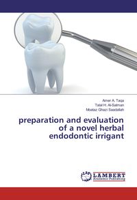 Produktbild: Preparation and evaluation of a novel herbal endodontic irrigant