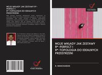 Produktbild: MOJE WK&iquest;ADY JAK ZESTAWY R*-PERFECT I R*-TOPOLOGIA DO IDEALNYCH PRZESTRZENI