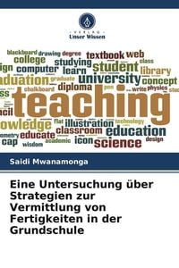 Produktbild: Eine Untersuchung &uuml;ber Strategien zur Vermittlung von Fertigkeiten in der Grundschule