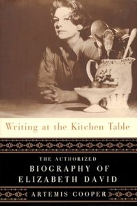 Produktbild: Writing at the Kitchen Table: The Authorized Biography of Elizabeth David