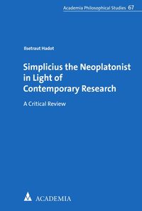 Produktbild: Simplicius the Neoplatonist in Light of Contemporary Research