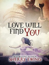 Produktbild: Love Will Find You (The Knights of Berwyck, A Quest Through Time, #4)