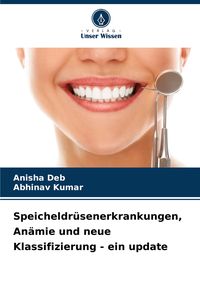 Produktbild: Speicheldr&uuml;senerkrankungen, An&auml;mie und neue Klassifizierung - ein update