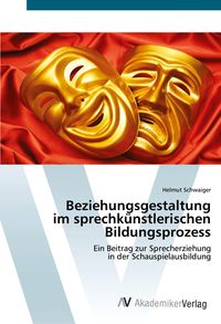 Produktbild: Beziehungsgestaltung im sprechk&uuml;nstlerischen Bildungsprozess