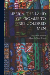 Produktbild: Liberia, the Land of Promise to Free Colored Men