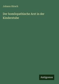 Produktbild: Der hom&ouml;opathische Arzt in der Kinderstube