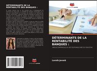 Produktbild: D&Eacute;TERMINANTS DE LA RENTABILIT&Eacute; DES BANQUES :