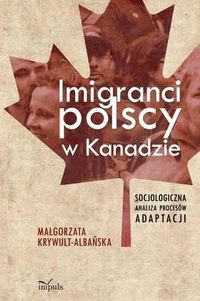 Bild vom Artikel Imigranci polscy w Kanadzie vom Autor Ma¿Gorzata Krywult-Alba¿Ska