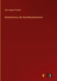 Produktbild: Katechismus der Buchdruckerkunst