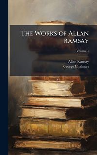 Produktbild: The Works of Allan Ramsay