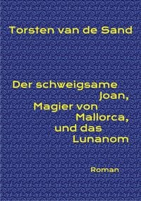 Produktbild: Der schweigsame Joan, Magier von Mallorca, und das Lunanom