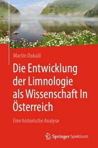 Produktbild: Die Entwicklung der Limnologie als Wissenschaft In &Ouml;sterreich